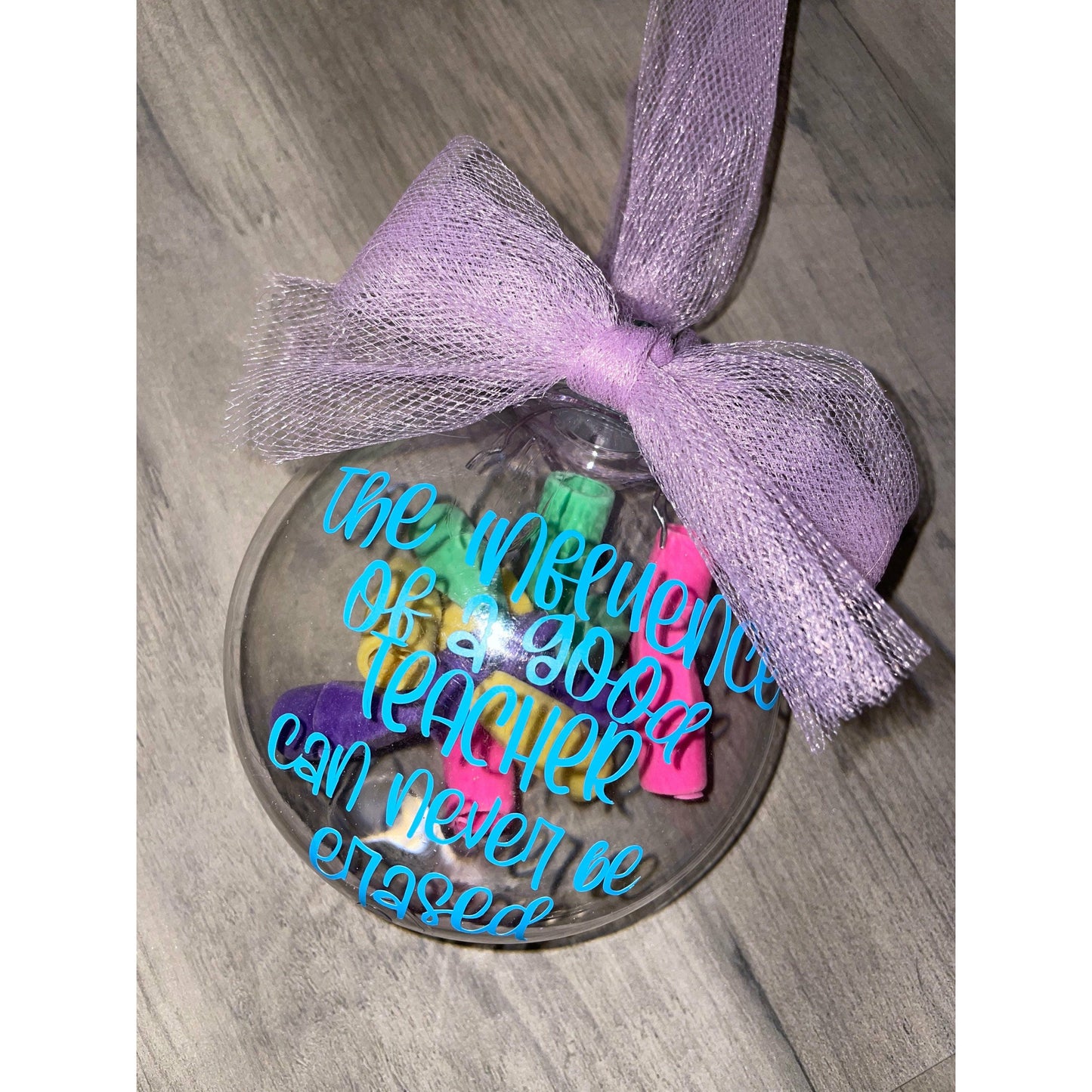 The Influence Of a Good Teacher Can Never Be Erased. Teacher Ornament Teacher Gift